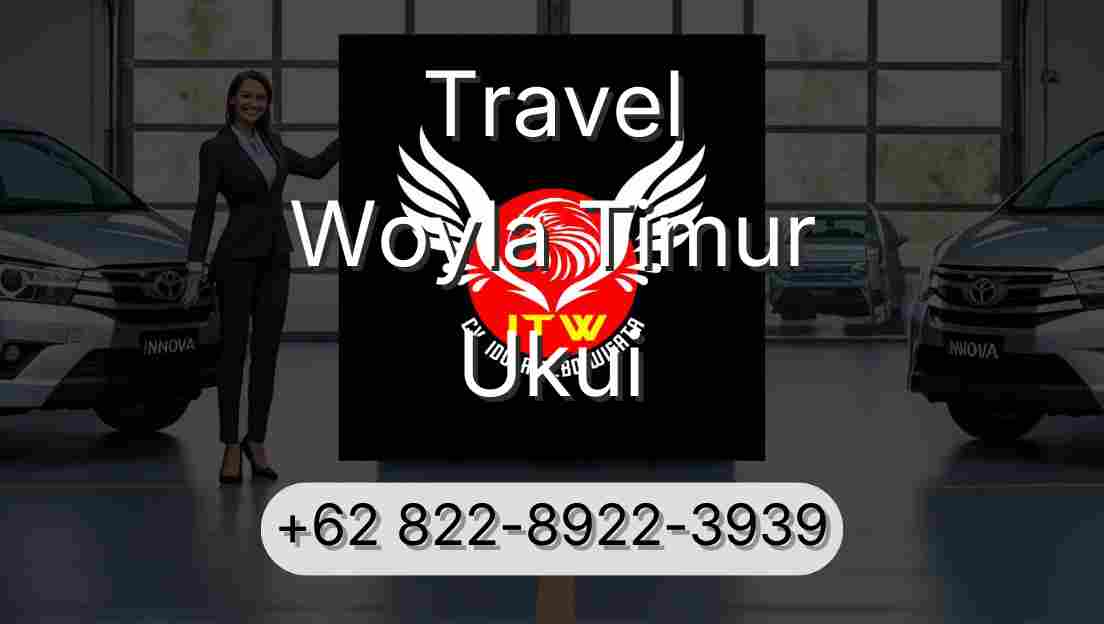 Travel Woyla Timur Ukui