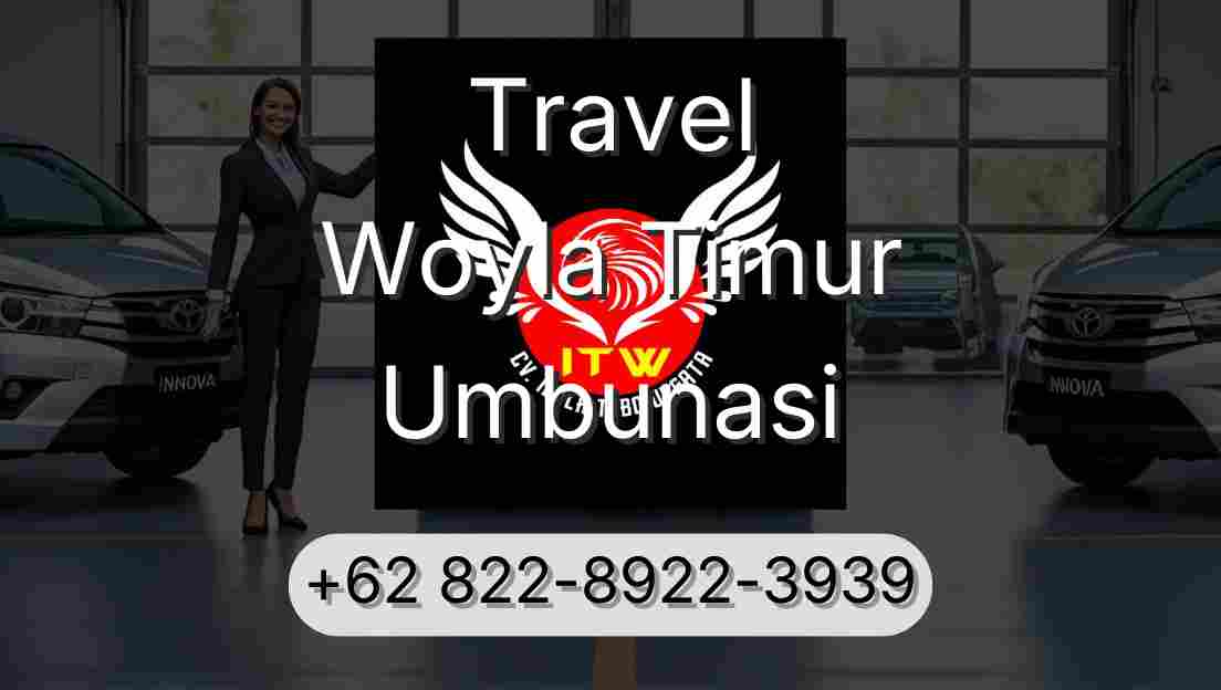 Travel Woyla Timur Umbunasi