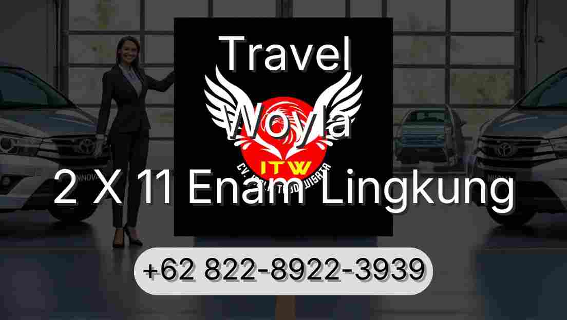Travel Woyla 2 X 11 Enam Lingkung