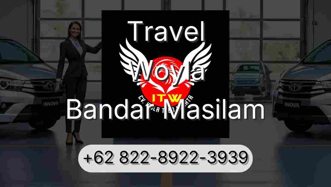 Travel Woyla Bandar Masilam