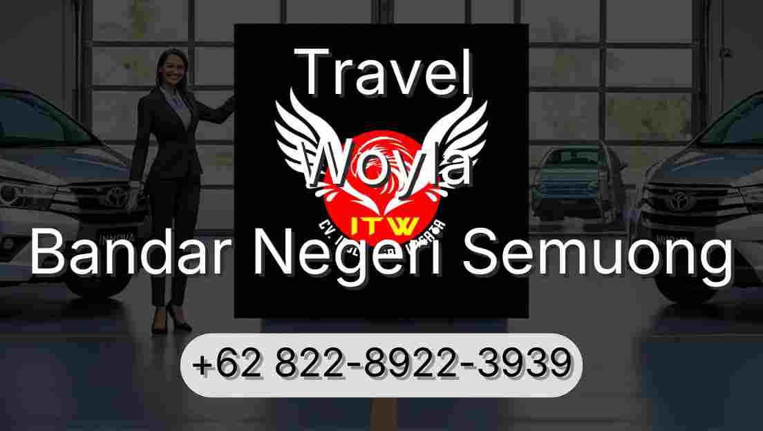 Travel Woyla Bandar Negeri Semuong