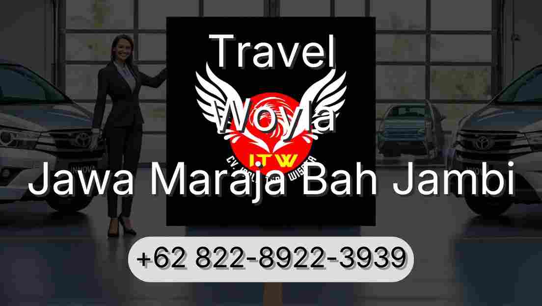 Travel Woyla Jawa Maraja Bah Jambi