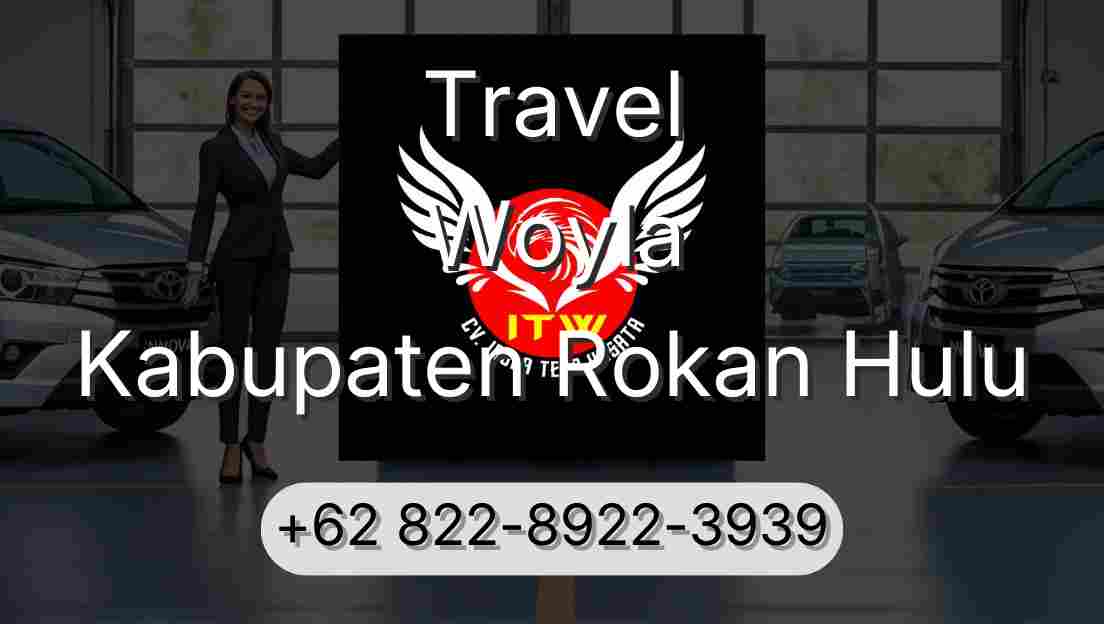 Travel Woyla Kabupaten Rokan Hulu