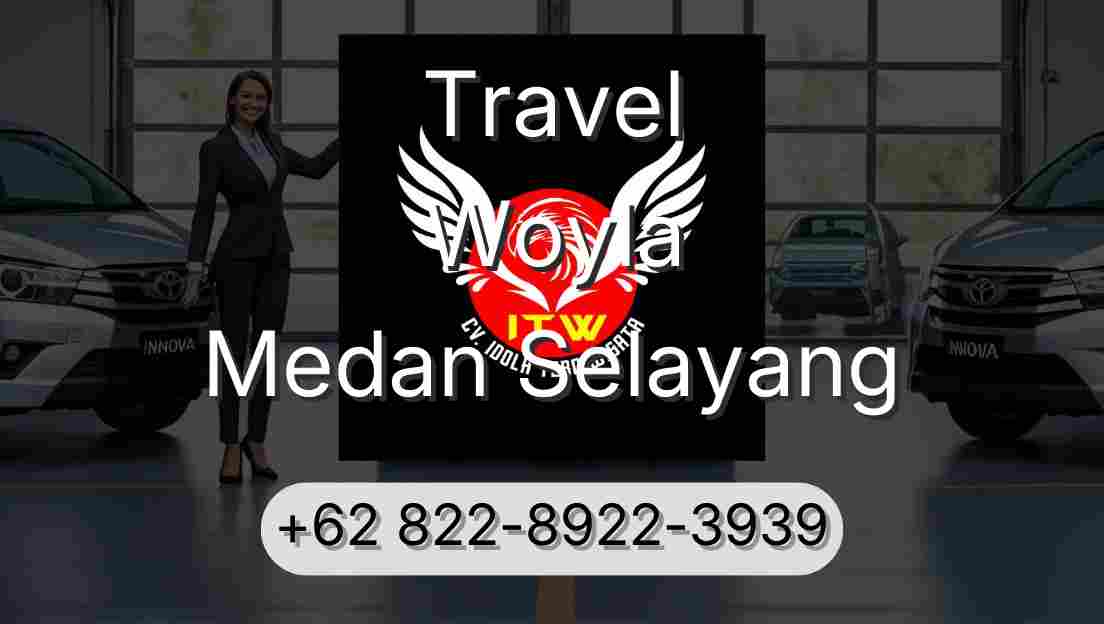 Travel Woyla Medan Selayang