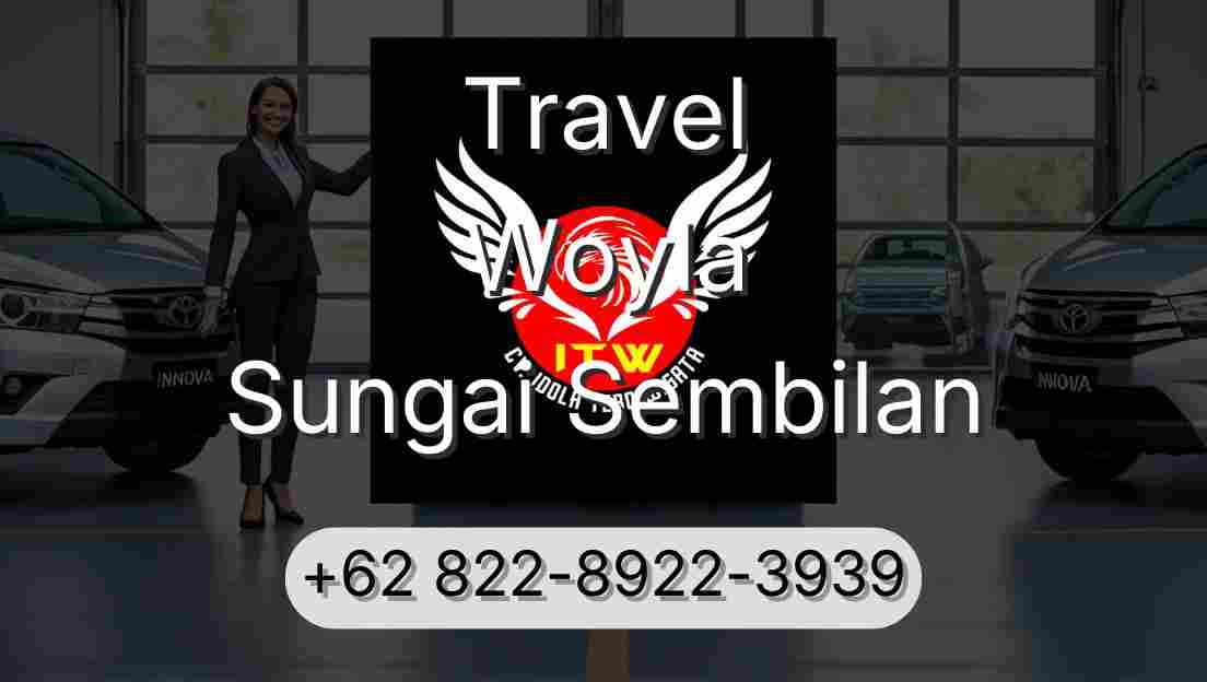 Travel Woyla Sungai Sembilan
