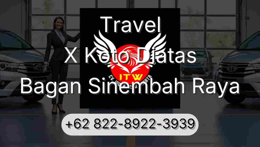 Travel X Koto Diatas Bagan Sinembah Raya