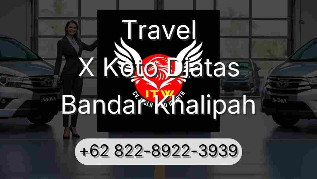 Travel X Koto Diatas Bandar Khalipah