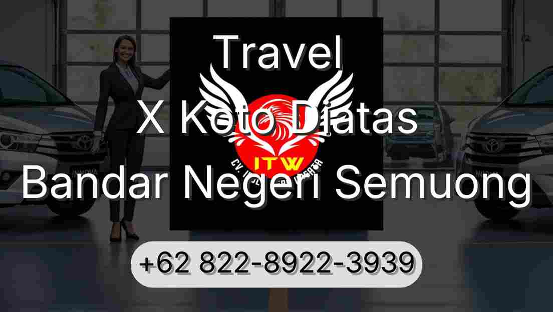 Travel X Koto Diatas Bandar Negeri Semuong