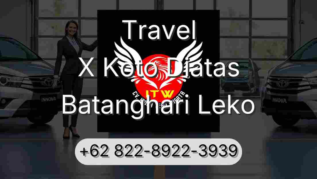 Travel X Koto Diatas Batanghari Leko