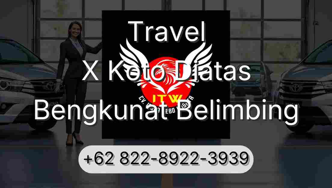 Travel X Koto Diatas Bengkunat Belimbing