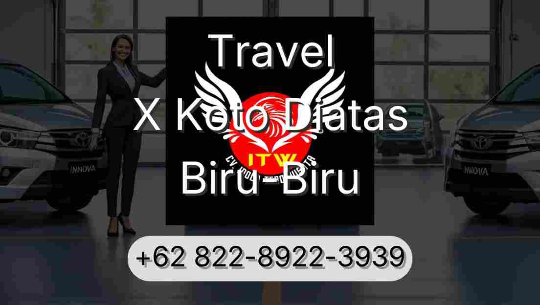 Travel X Koto Diatas Biru-Biru