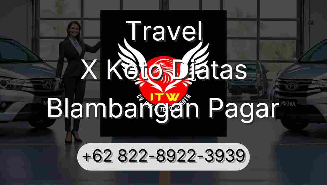 Travel X Koto Diatas Blambangan Pagar