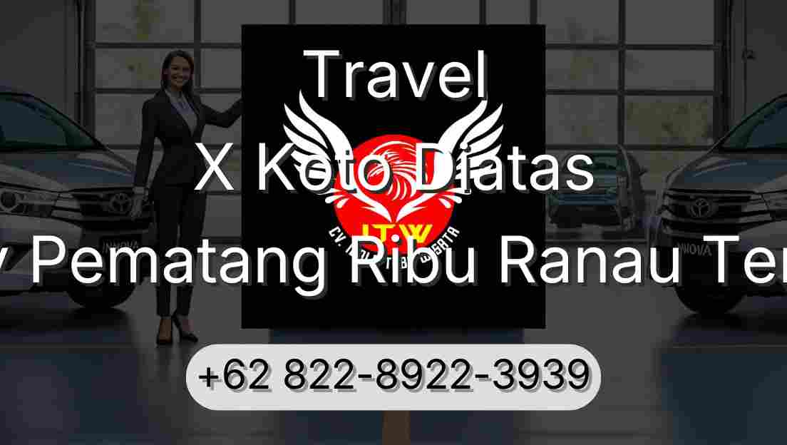 Travel X Koto Diatas Buay Pematang Ribu Ranau Tengah