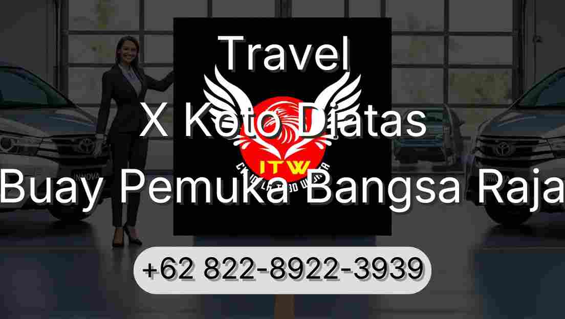 Travel X Koto Diatas Buay Pemuka Bangsa Raja
