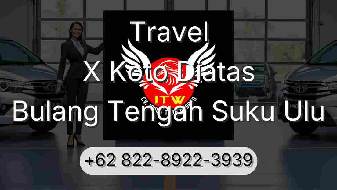 Travel X Koto Diatas Bulang Tengah Suku Ulu