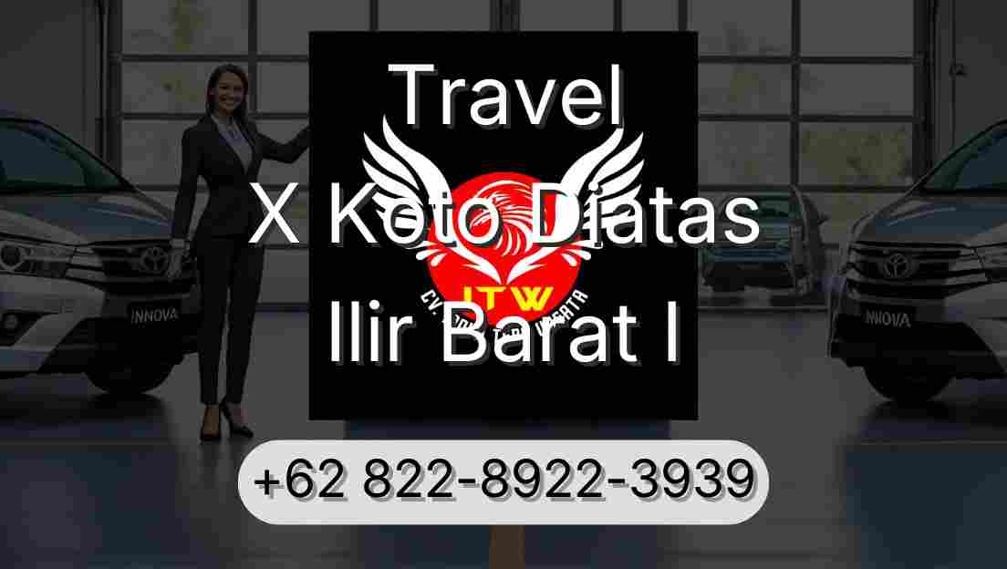 Travel X Koto Diatas Ilir Barat I