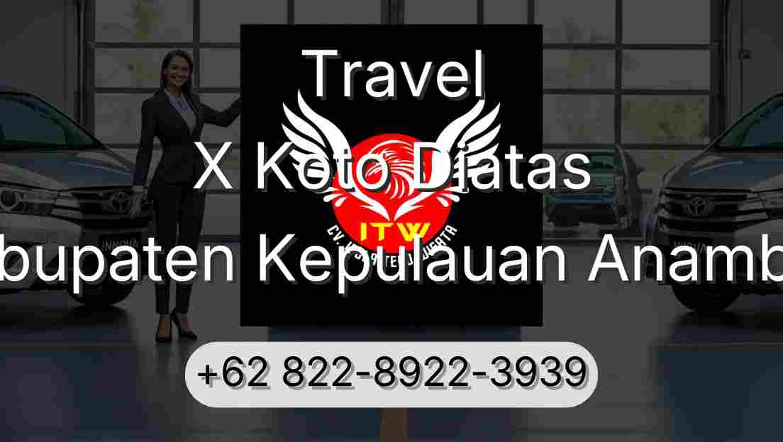Travel X Koto Diatas Kabupaten Kepulauan Anambas