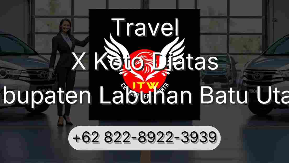 Travel X Koto Diatas Kabupaten Labuhan Batu Utara