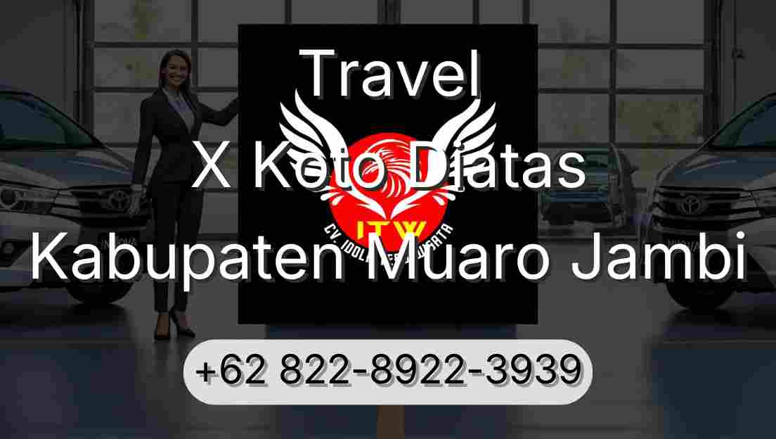 Travel X Koto Diatas Kabupaten Muaro Jambi