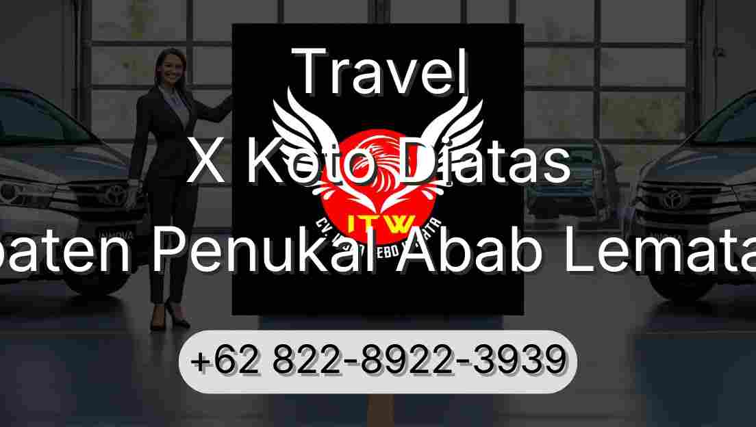 Travel X Koto Diatas Kabupaten Penukal Abab Lematang Ilir