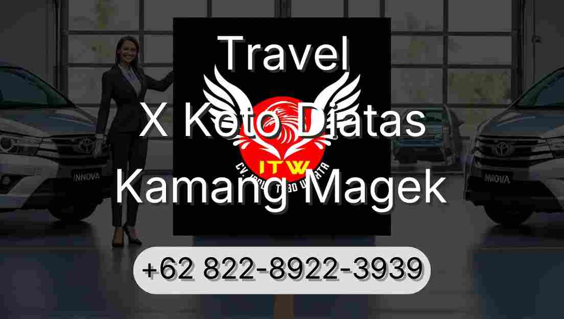 Travel X Koto Diatas Kamang Magek