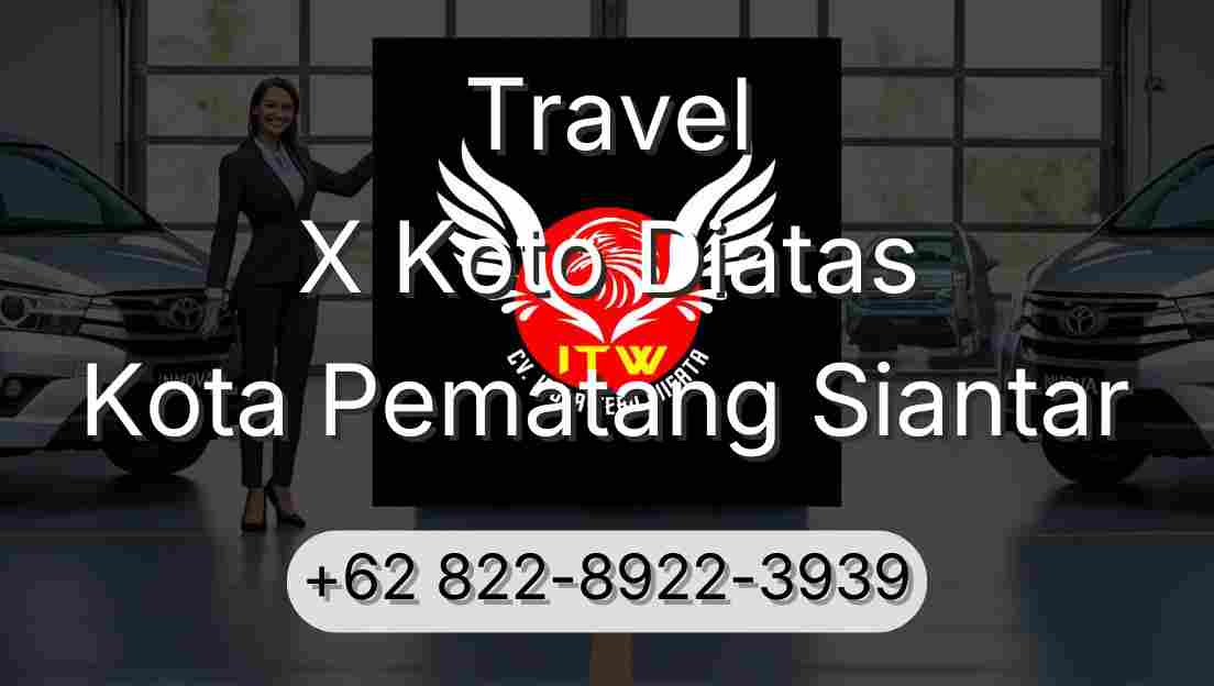 Travel X Koto Diatas Kota Pematang Siantar