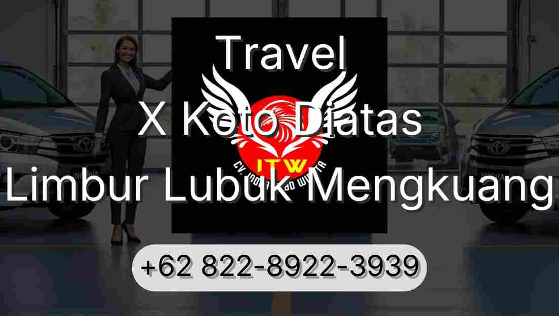 Travel X Koto Diatas Limbur Lubuk Mengkuang