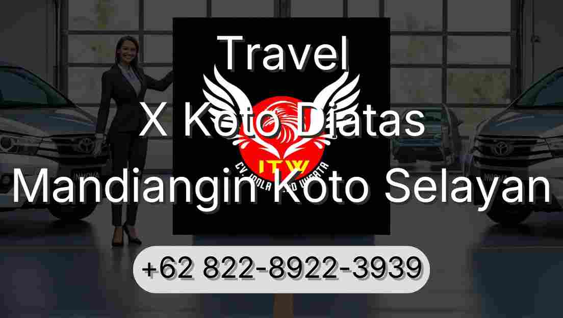Travel X Koto Diatas Mandiangin Koto Selayan