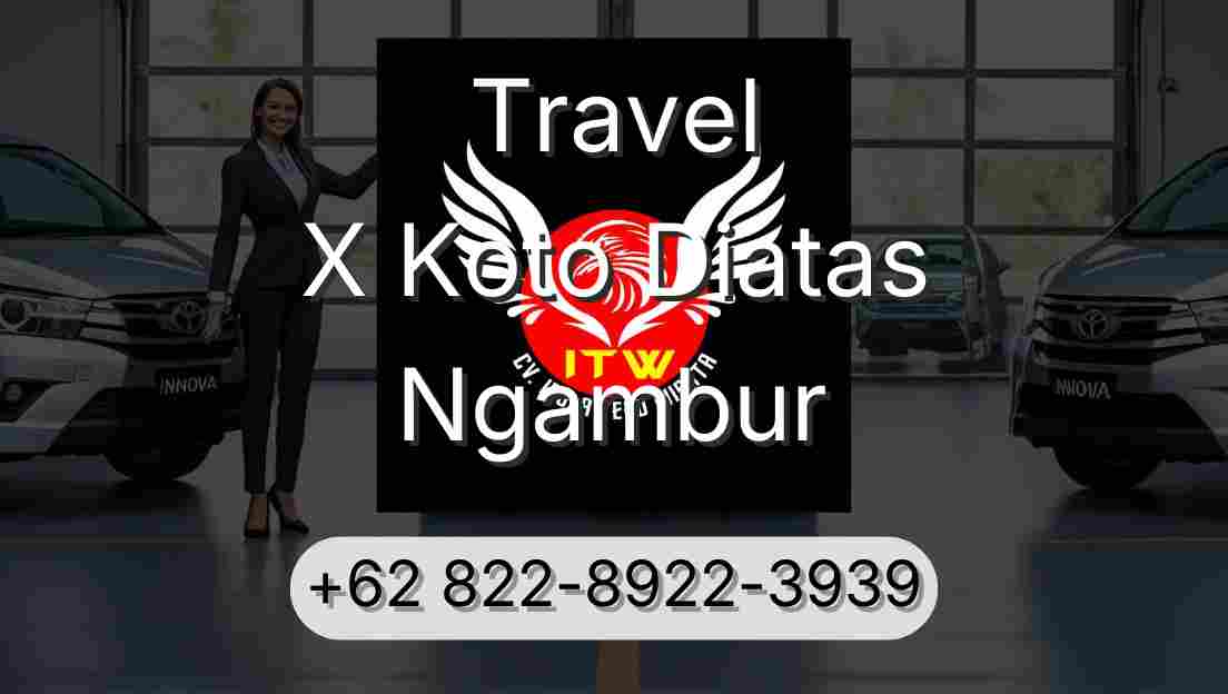 Travel X Koto Diatas Ngambur