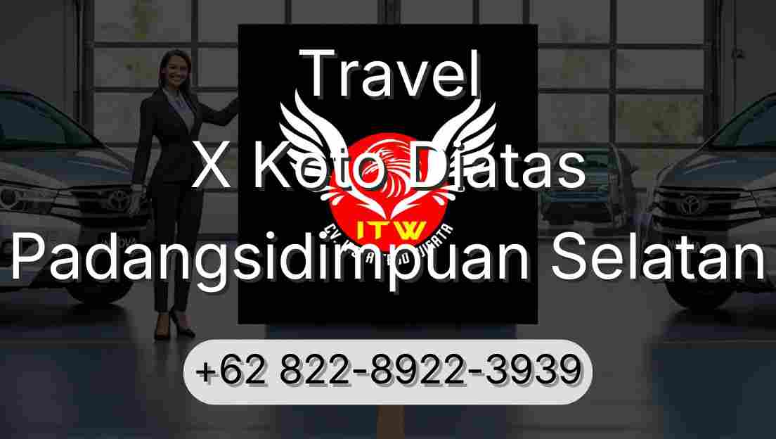 Travel X Koto Diatas Padangsidimpuan Selatan