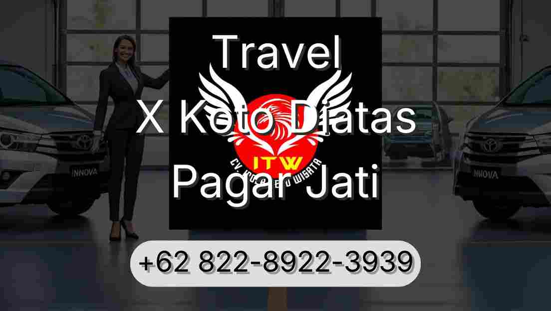 Travel X Koto Diatas Pagar Jati