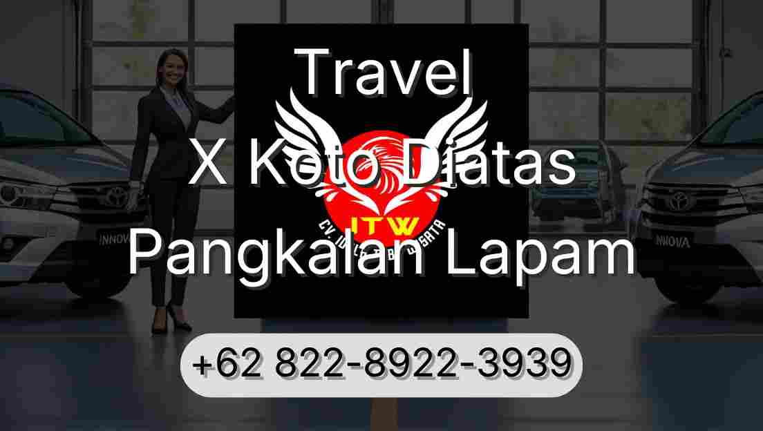 Travel X Koto Diatas Pangkalan Lapam