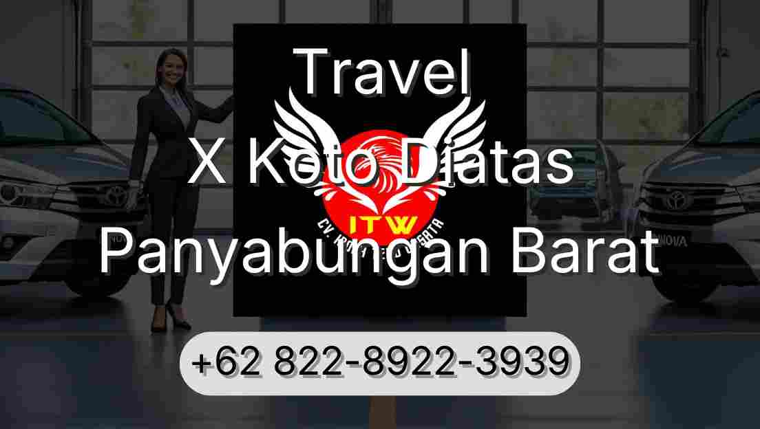 Travel X Koto Diatas Panyabungan Barat