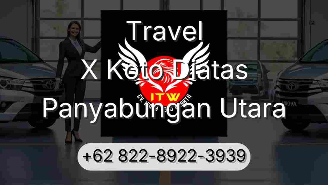 Travel X Koto Diatas Panyabungan Utara