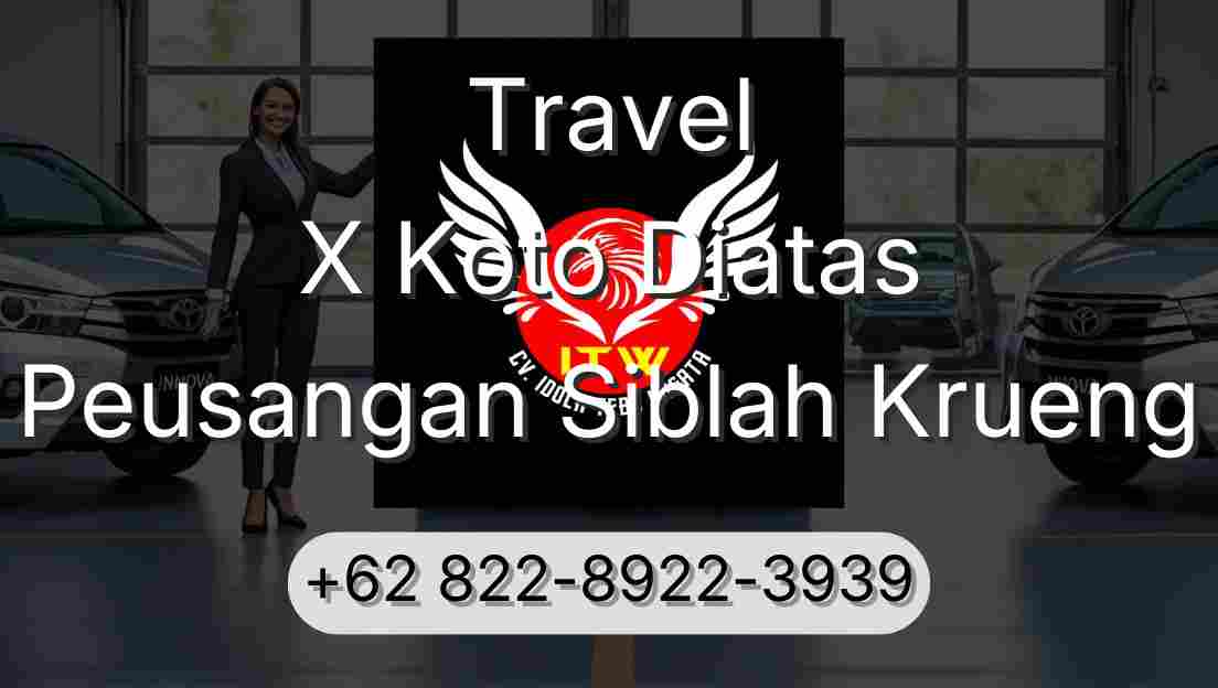 Travel X Koto Diatas Peusangan Siblah Krueng