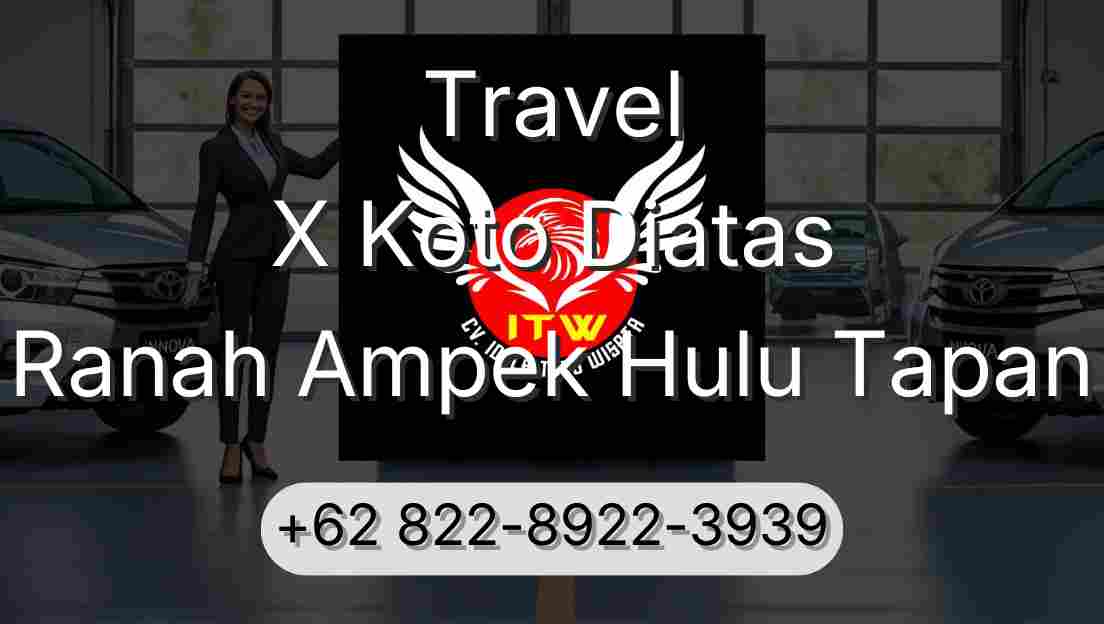 Travel X Koto Diatas Ranah Ampek Hulu Tapan