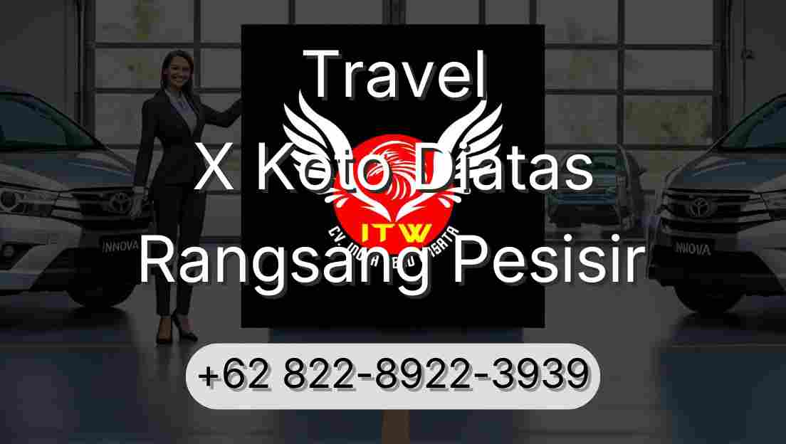 Travel X Koto Diatas Rangsang Pesisir