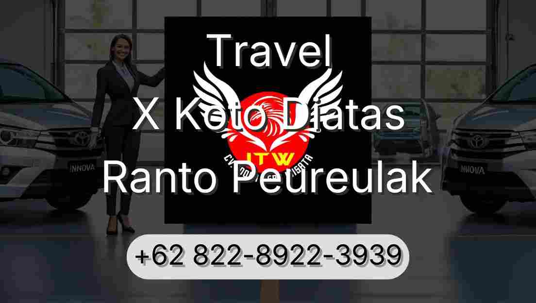 Travel X Koto Diatas Ranto Peureulak