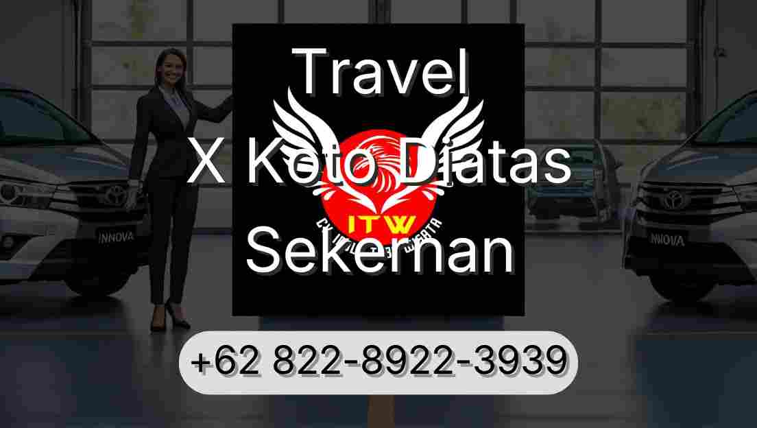Travel X Koto Diatas Sekernan
