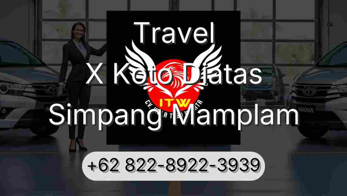 Travel X Koto Diatas Simpang Mamplam