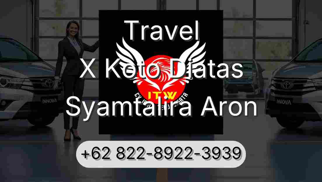 Travel X Koto Diatas Syamtalira Aron