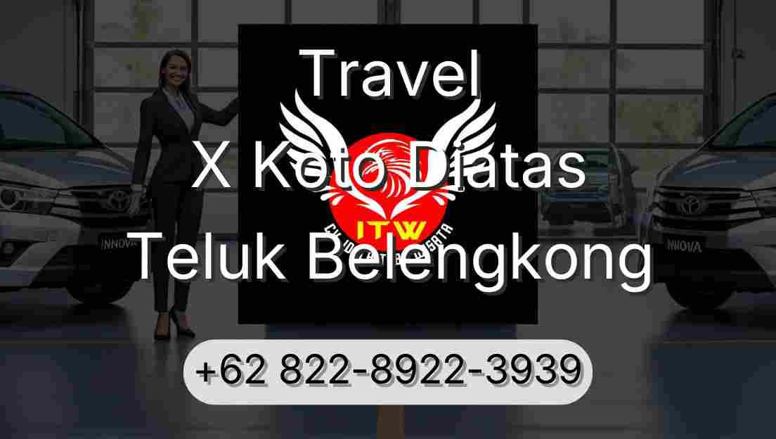 Travel X Koto Diatas Teluk Belengkong