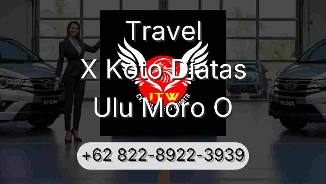 Travel X Koto Diatas Ulu Moro O