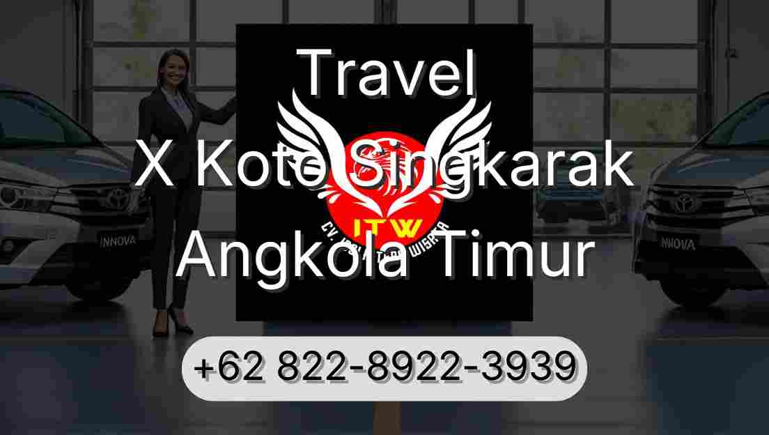 Travel X Koto Singkarak Angkola Timur