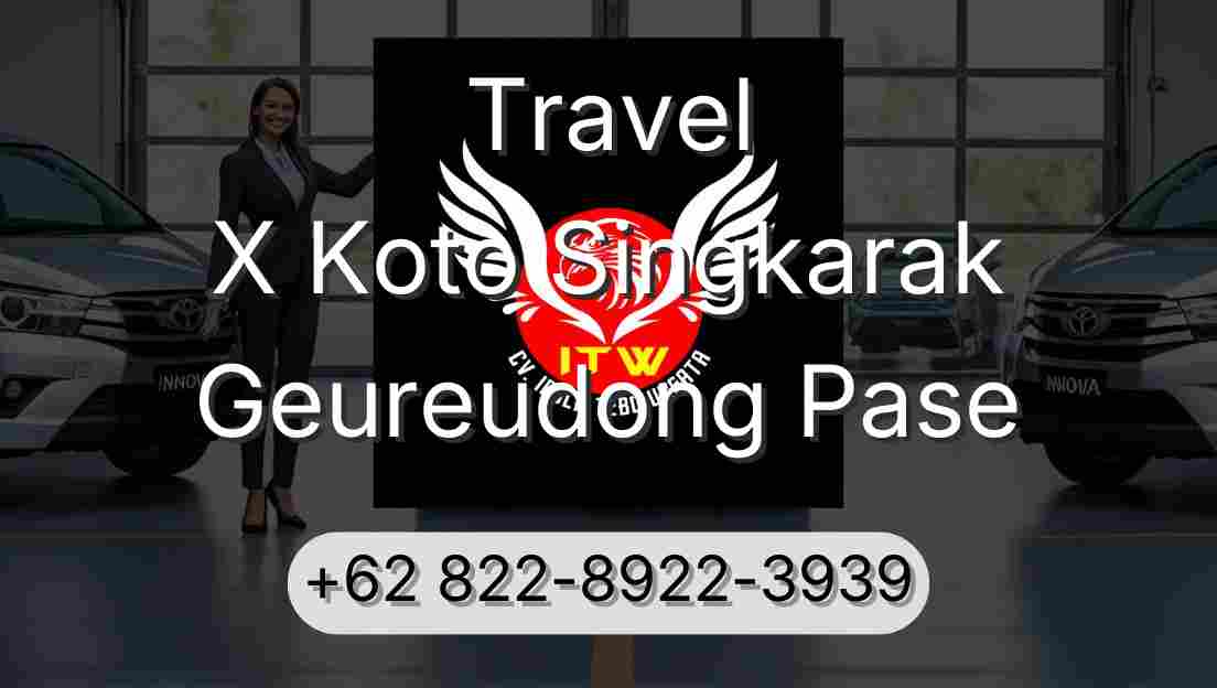 Travel X Koto Singkarak Geureudong Pase