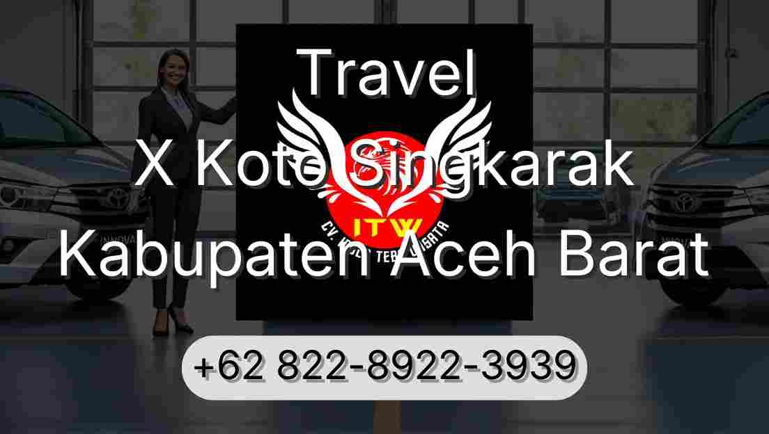 Travel X Koto Singkarak Kabupaten Aceh Barat