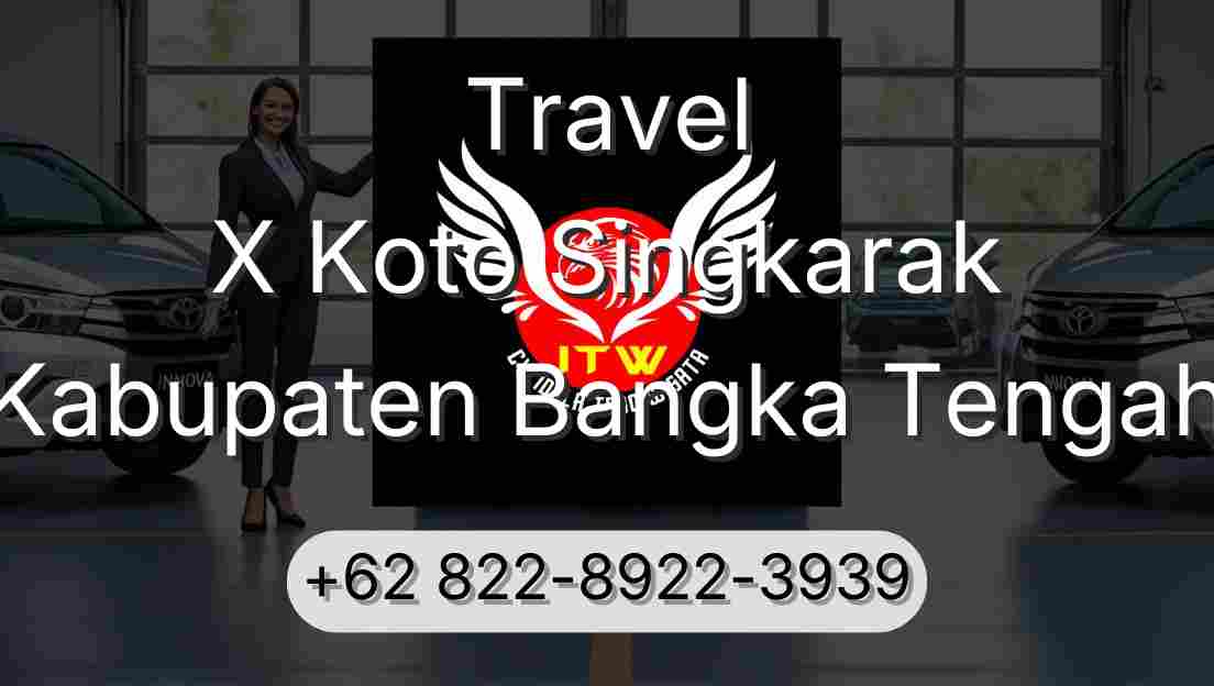 Travel X Koto Singkarak Kabupaten Bangka Tengah