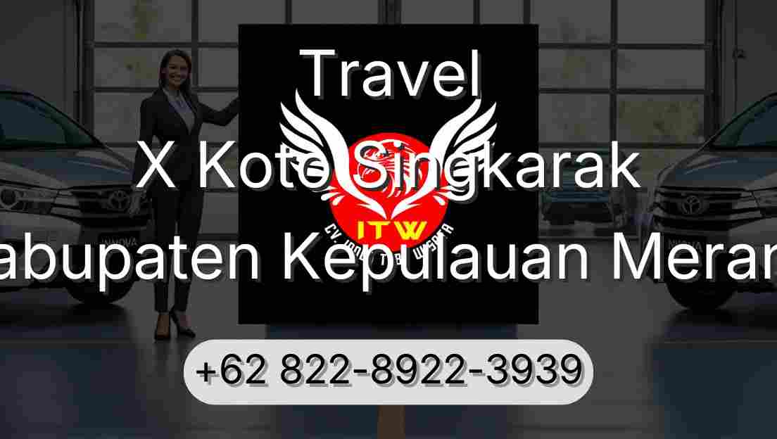 Travel X Koto Singkarak Kabupaten Kepulauan Meranti