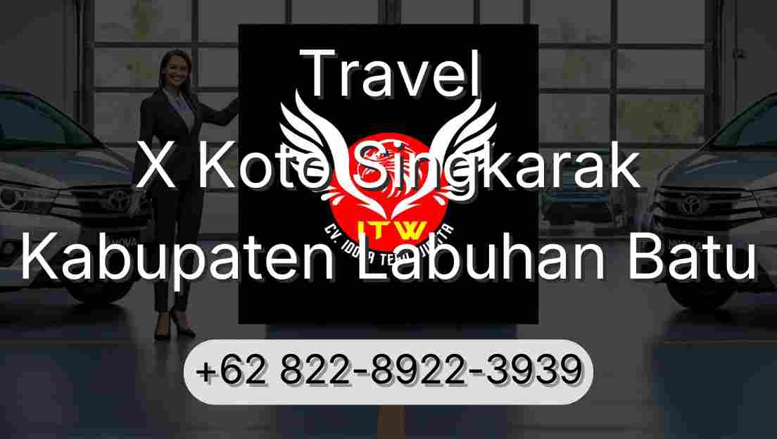 Travel X Koto Singkarak Kabupaten Labuhan Batu