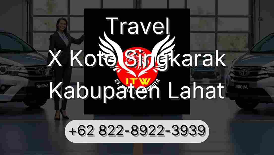 Travel X Koto Singkarak Kabupaten Lahat